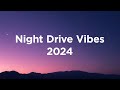 Night Drive Vibes 2024 ✨ Chill House Playlist