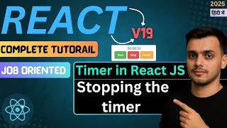#75 Stopping The Timer | Timer Project Setup in React JS | React JS Project | React JS Tutorial