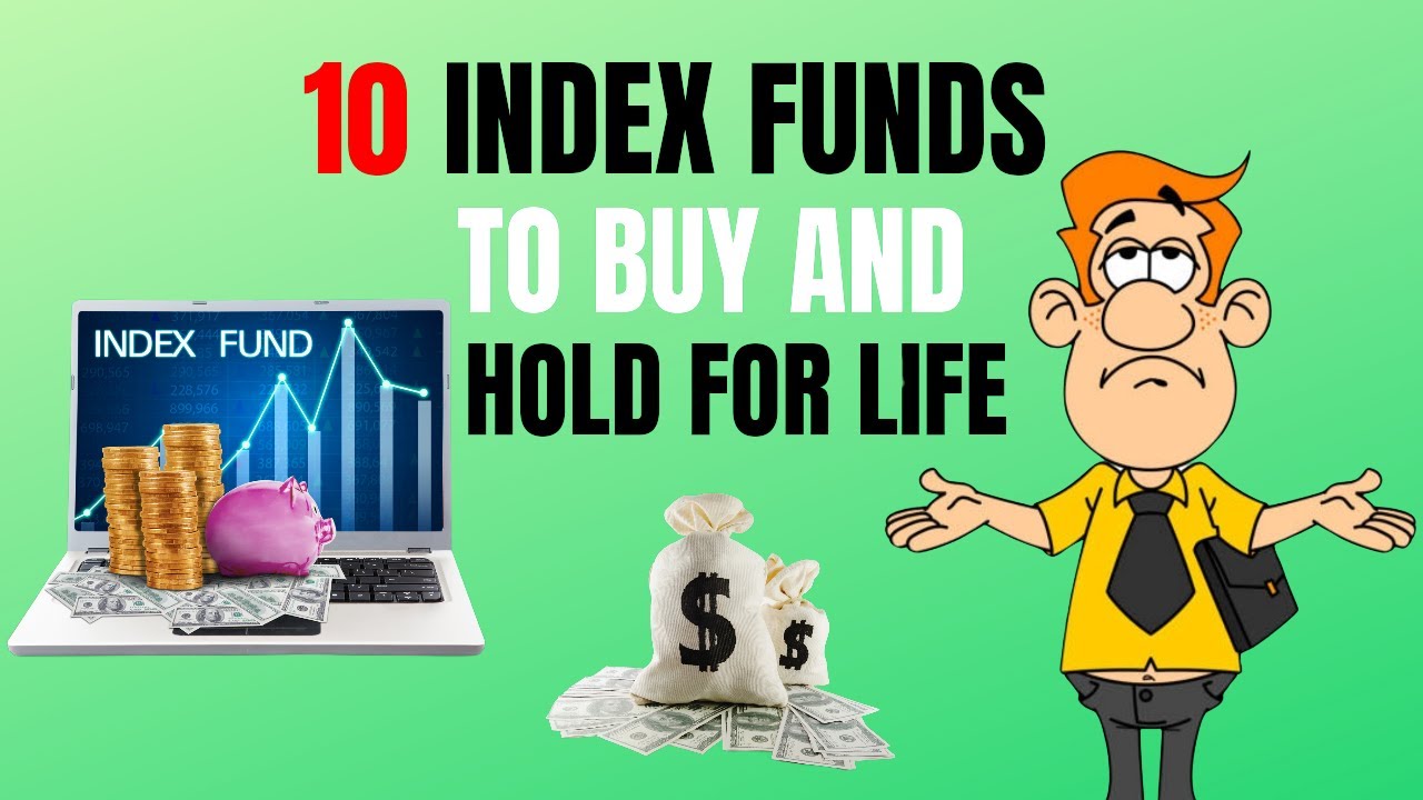 The Best 10 Index Funds To Buy And Hold For Life!!!!! - YouTube