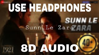 Sun Le Zara (8D AUDIO) || 1921 || Zareena Khan  , Karan Kundrra || Heart 💖 Touching Song ||