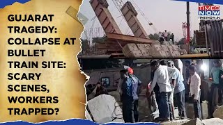 Gujarat Tragedy: Collapse At Bullet Train Site In Anand| Shocking Visuals On Cam| Workers Trapped?