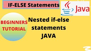 Java If, else if, else and Nested if-else statements || Java coding examples for nested if-else