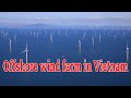 Offshore wind farms in Vietnam - Điện gió ngoài khơi Việt Nam | MBWIND