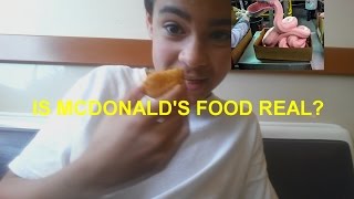 IS MCDONALD'S FOOD REAL?!?