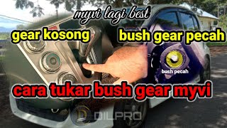 Cara baiki tukar bush gear Myvi / bush transmission myvi pecah