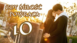 【PL】GDY MIŁOŚĆ POWRACA | Way Back Into Love - odcinek 10