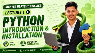 Master Python from Scratch 🚀 | Lecture 1: Introduction & Installation | Complete Beginner Guide