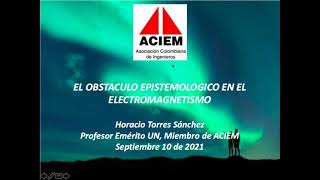 Conferencia ACIEM - El obstáculo epistemológico en el Electromagnetismo