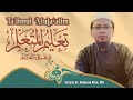 Kitab Ta’limul Muta’alim #42 | Ust. Dr. Akhmad Alim, MA | PPMS Ulil Albaab