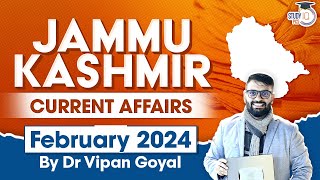 Jammu Kashmir Current Affairs 2024 | JK Current Affairs February 2024 by Dr Vipan Goyal | KAS JKPSC