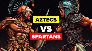 Aztecs vs Spartans - Who Would Win?