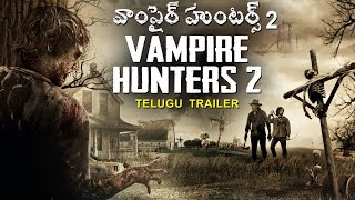 వాంపైర్ హుంటర్స్ ౨ VAMPIRE HUNTERS 2 - Telugu Trailer | Nick Damici, Connor | Horror Action Movie