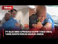 PT Blue Bird Apresiasi Sopir Taksi Viral yang Bantu Rekan Masuk Angin