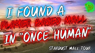 I Found a Player Based Mall market in Once Human! A Brief Tour of the Stardust Mall in Once Human