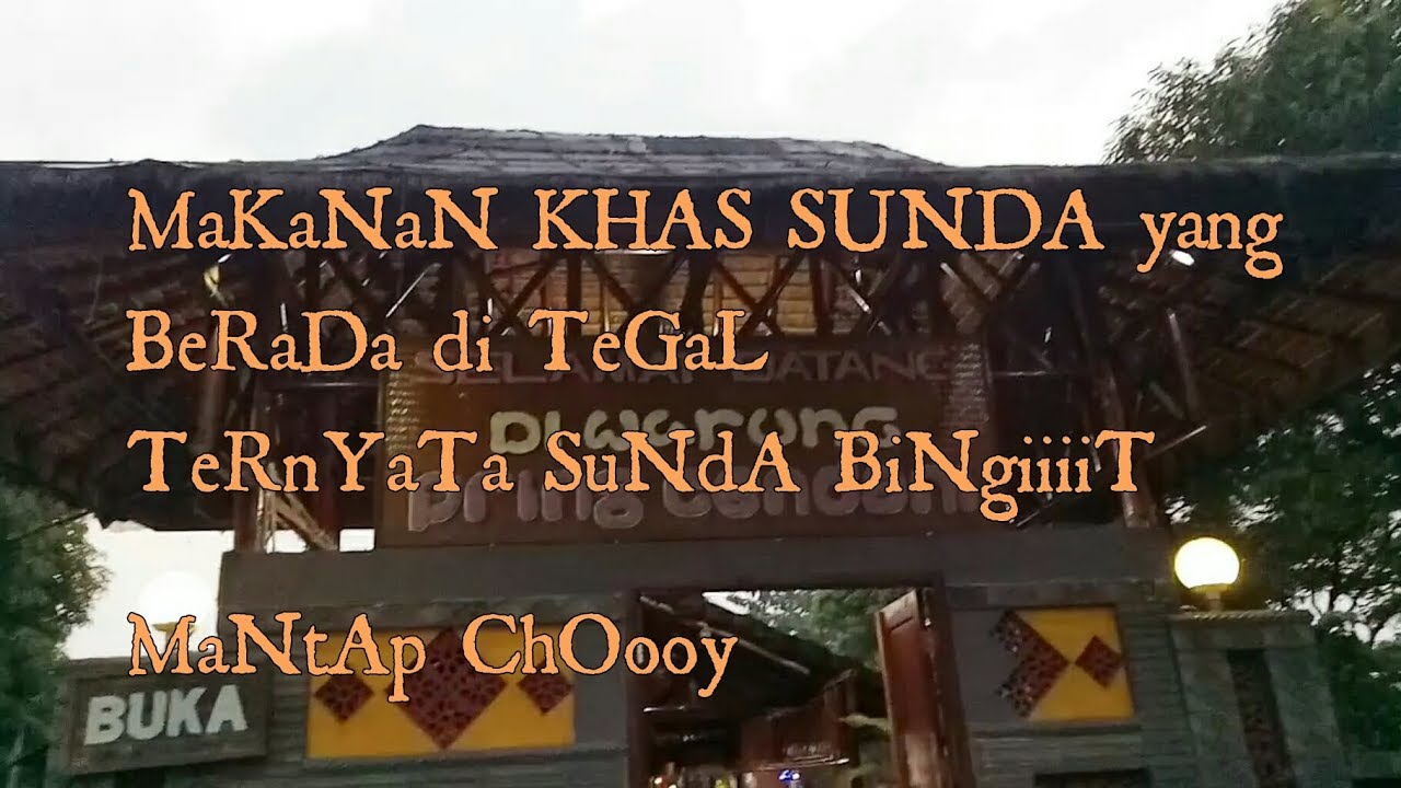 Rumah Makan Khas Sunda Yang Ada Di Tegal, Mantap Choooy - YouTube