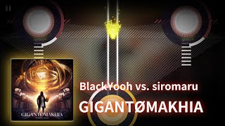 【Cytus2 fanmade】 GIGANTØMAKHIA(CHAOS15) - BlackYooh vs. siromaru