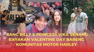 WADIDAW!! BANG BILLY \u0026 PRINCESS VIKA RAYAKAN VALENTINE DAY BARENG KOMUNITAS HARLEY