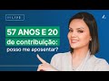 57 anos de idade e 20 anos de contribuição: Como se aposentar?