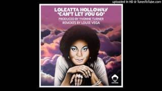 Loleatta Holloway - Can't Let You Go (Louie Vega \u0026 Josh Milan Truth Dub 1)