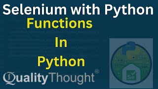 Function in Python | Automation Testing Selenium with Python | Python with Selenium |Quality Thought