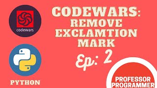 CodeWars: Remove Exclamation Mark (In Python) #Ep:2