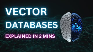 Vector Databases Explained in 2 Mins