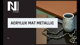 Kolekcja Acrylux Mat Metallic