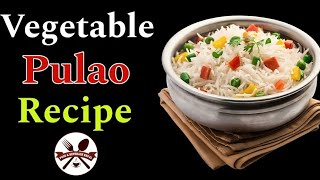 यसरी बनाउनुहोस् घरमा भेज पुलाउ परिवारदेखि पाहुना सम्म पल्किनेछन || Vegetable Pulao Recipe