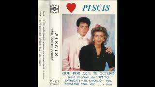 Piscis - Por que te quiero 1990 COMPLETO