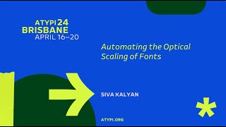 ATypI Brisbane 2024 | Siva Kalyan | Automating the Optical Scaling of Fonts