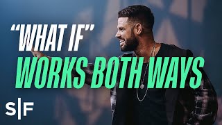 The Power of “What If” | Steven Furtick