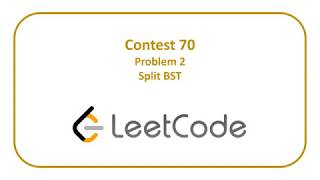LeetCode 70 Problem 2 - Split BST