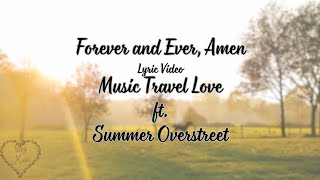 Forever and Ever, Amen - Music Travel Love ft. Summer Overstreet - Lyric Video
