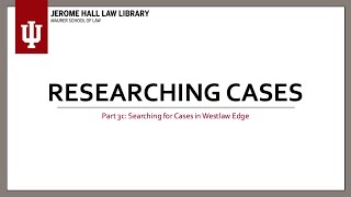 Researching Cases, Part 3c: Case Search Options on Westlaw Edge