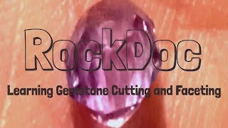 Getting Started with Gem Faceting 8: Dopping (and dropping!) Gemstones