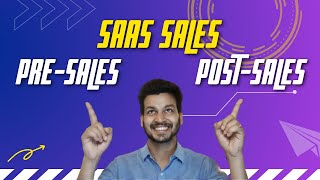 What Is the Difference Between Pre Sales, Sales and Post Sales In SaaS?- In Hindi