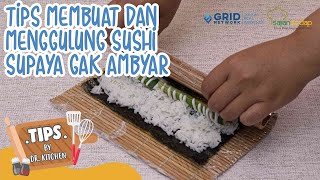 TIPS AMPUH MENGGULUNG SUSHI HOMEMADE TIDAK AMBYAR