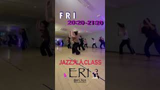 ERI: JAZZ大人class  ⏰every FRI20:20-21:20 #hipsdanceschool