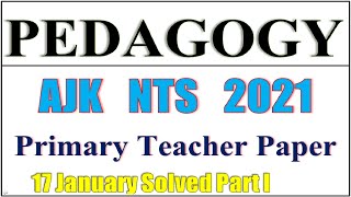 Pedagogy MCQs Solved|| AJK NTS 2021 Primary Teacher Paper|| NTS Past Papers Pedagogy  Solved MCQs ||