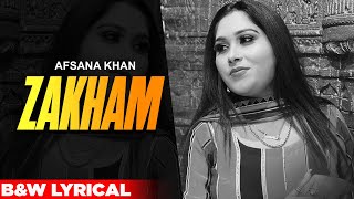 Zakham (B&W Lyrical Video) Afsana Khan Ft Kunwarr | Aveera Singh | Punjabi Songs 2021