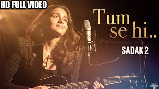 Tum Se Hi Full Video (Reprise) – Sadak 2 | Alia Bhatt Song | Ankit Tiwari | Sanjay | Aditya | Pooja