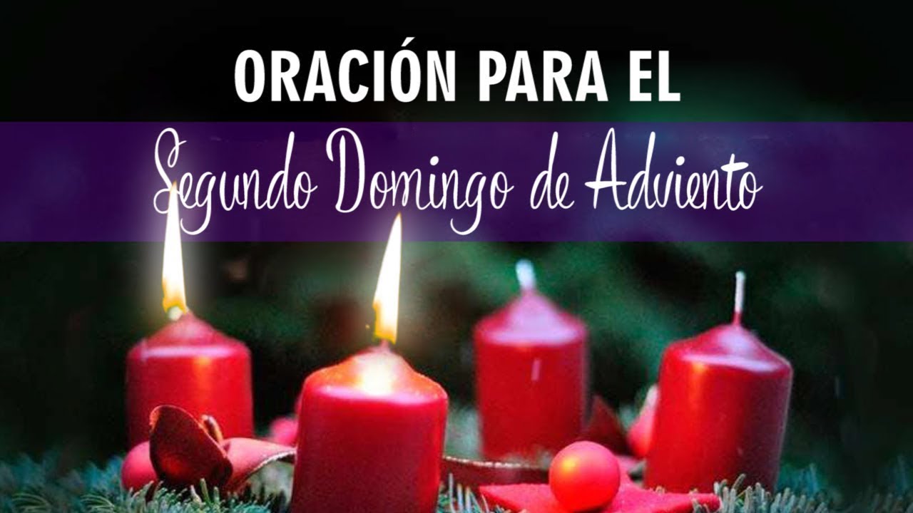 ORACIÓN Para El Segundo Domingo De Adviento - YouTube