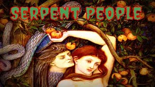 Who Are The Serpent People - Why Do They Appear All Over The World ?