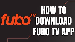 How to Download and Install FuboTV App