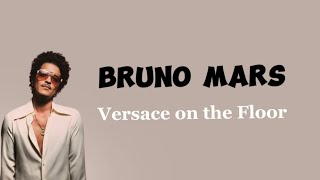 Bruno Mars  - Versace On The Floor | Lyrics + Sub Indo