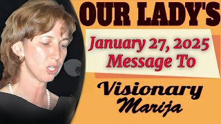 Our Lady's Extraordinary Message To Marija For 27 January 2025 | Medjugorje Message