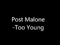 Post malone too young .letra