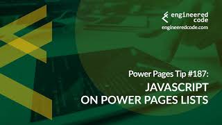 Power Pages Tip #187 - JavaScript on Power Pages Lists - Engineered Code
