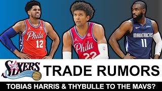 LATEST Sixers Trade Rumors: Tobias Harris & Matisse Thybulle To Mavs For 3 Players? 76ers NEW Arena