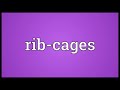 rib cages meaning